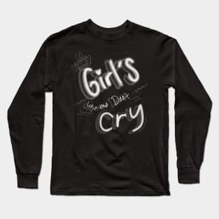 girls like me dont cry Long Sleeve T-Shirt